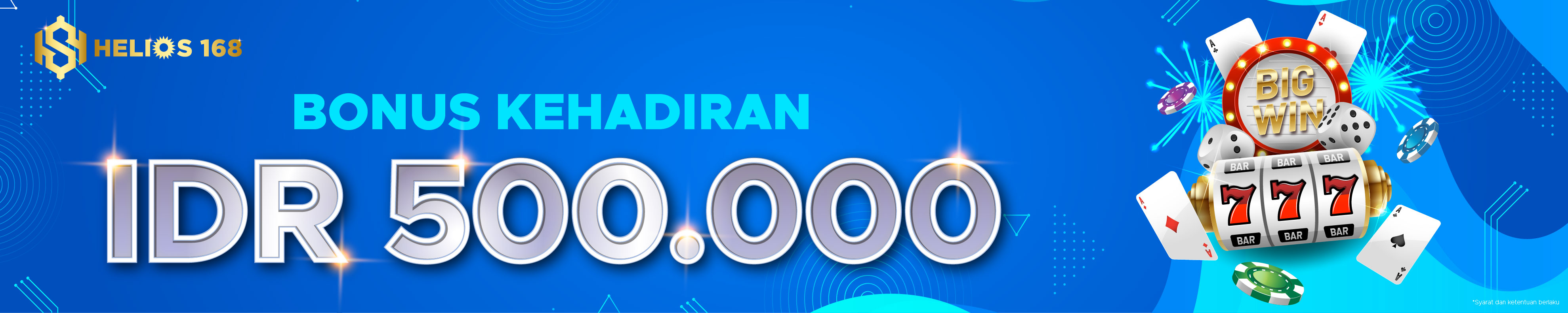 BONUS KEHADIRAN 500.000 HELIOS168